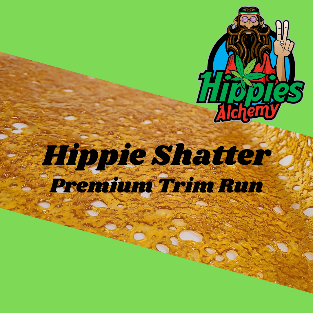 Hippie Shatter – Premium Trim Run